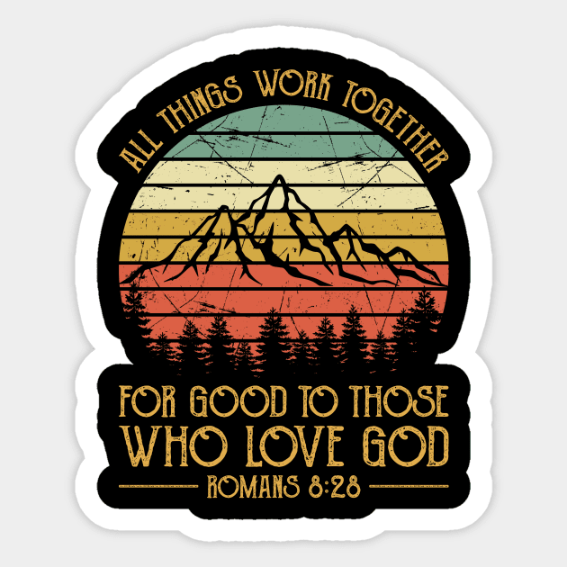 Vintage Christian All Things Work Together For Good To Those Who Love God Sticker by GreggBartellStyle